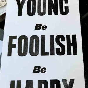 "Be Young Be Foolish Be Happy" Poster
