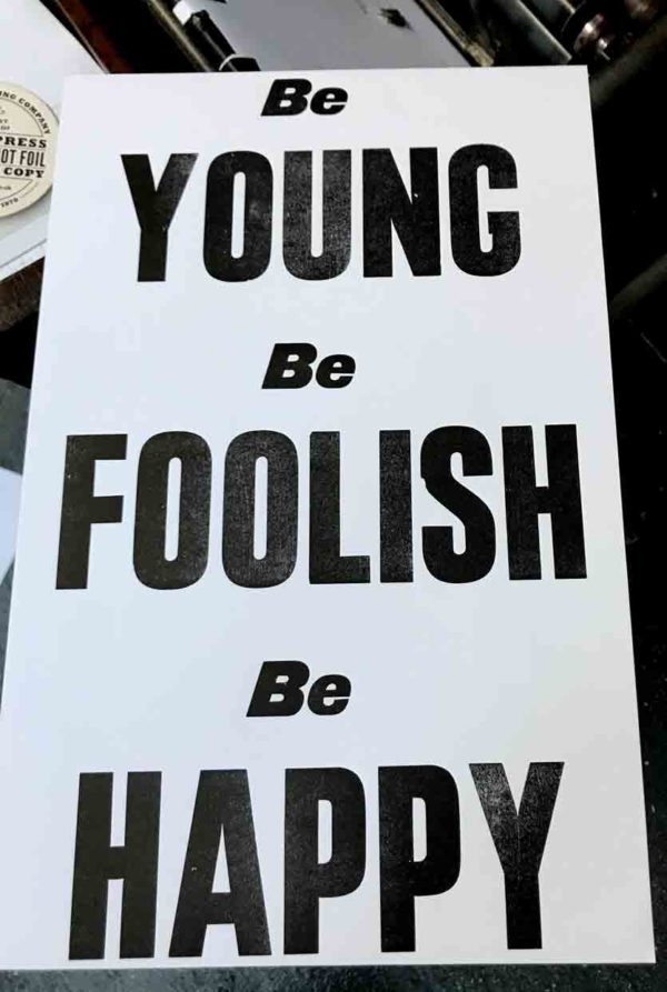 "Be Young Be Foolish Be Happy" Poster
